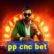 pp cnc bet